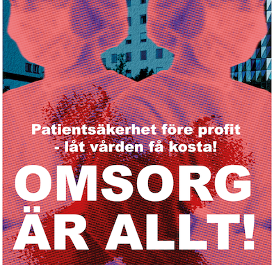 Affisch i rosa och blågröna toner med två vårdarbetare som står rygg mot rygg. Texten lyser: Patientsäkerhet före profit - låt vården få kosta- omsorg är allt! Webbplatser: www.sac.se och sbar.care