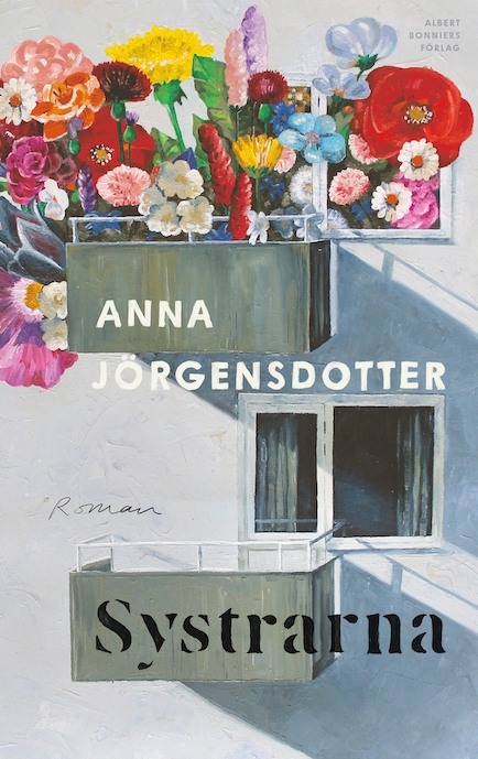 Omslag till boken Systrarna av Anna Jörgensotter utgiven av Albert Bonniers förlag. Bild till recension av boken i Syndikalisten webbtidning av facket SAC Syndikalisterna.