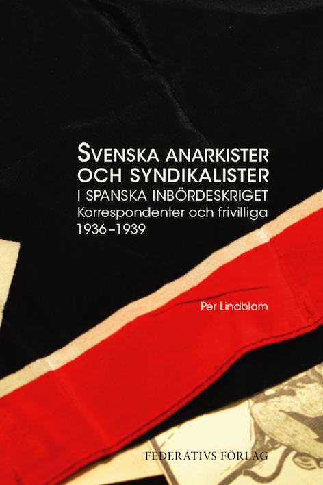 Omslagsbild i svart, rött och vitt, till boken svenska anarkister och syndikalister i spanska inbördeskriget
