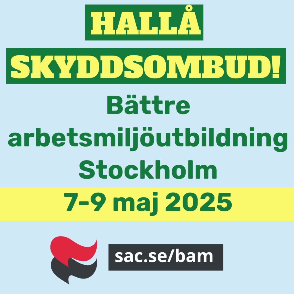 Kvadrat med texten "Hallå skyddsombud! Bättre arbetsmiljöutbildning Stockholm 7-9 maj 2025, sac.se/bam"