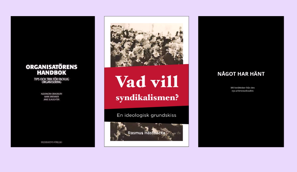 Bilden visar tre böcker som handlar om syndikalism och facklig organisering på arbetsplatser
