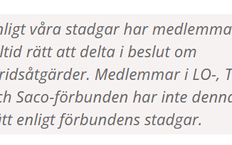 Text som beskriver att medlemmar i SAC kan besluta om strid enligt stadgar, det har inte medlemmar i LO, TCO och Saco rätt till enligt stadgar.