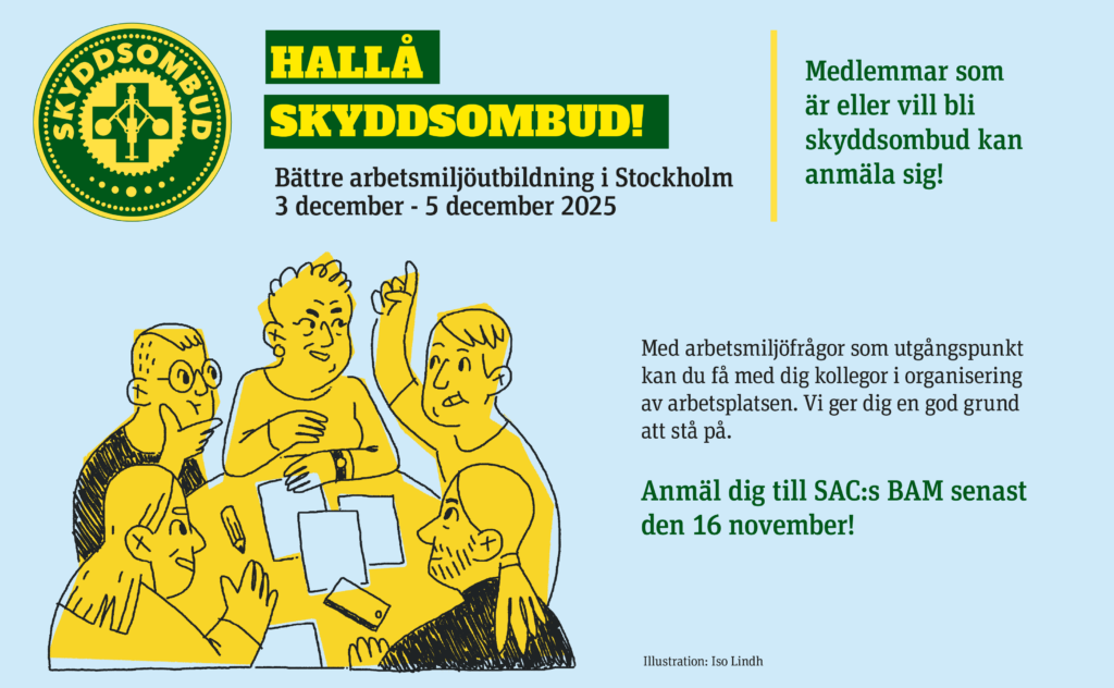 Annons fört SAC:s utbildning i bättre arbetsmiljö (BAM) för skyddsombud som kommer att hållas i Stockholm den 3-5 december. Anmäl dig senast den 16 november!